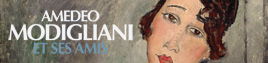 Mostra 'Amedeo Modigliani et ses amis'