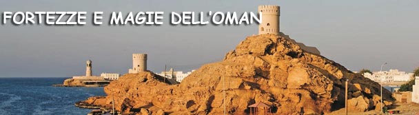 FORTEZZE E MAGIE DELL’OMAN