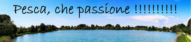 Pesca che passione !!!!!!