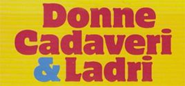 Commedia “Donne Cadaveri & Ladri”