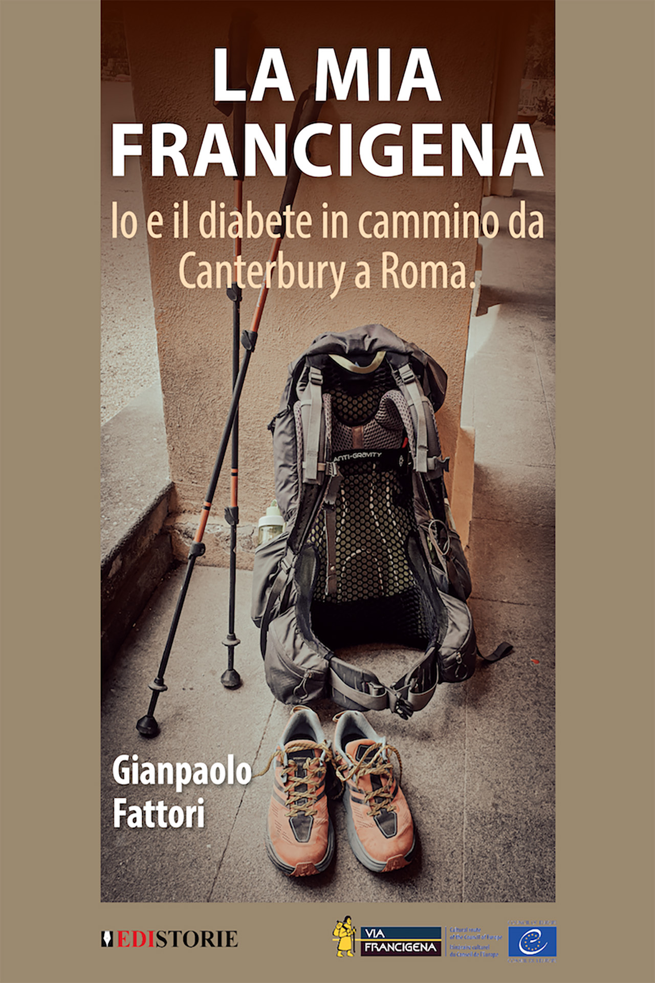 LA MIA FRANCIGENA Io e il diabete in cammino da Canterbury a Roma
