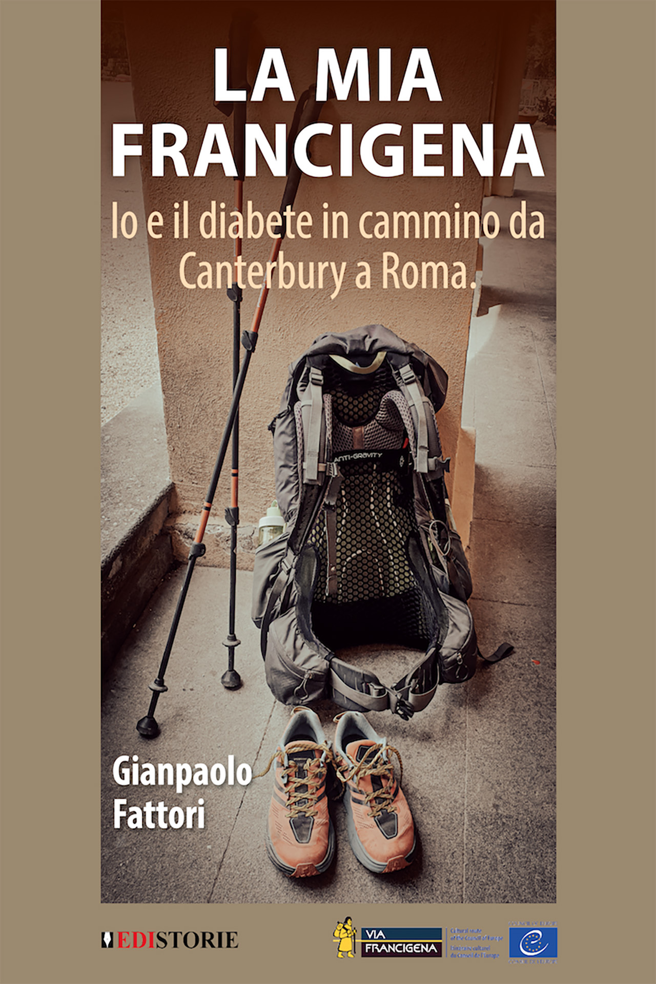 LA MIA FRANCIGENA Io e il diabete in cammino da Canterbury a Roma
