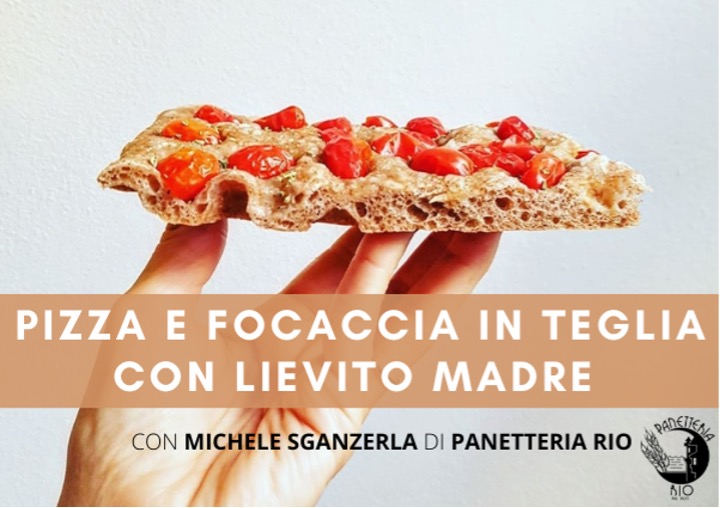 Corso di cucina: PIZZA E FOCACCIA IN TEGLIA CON LIEVITO MADRE

