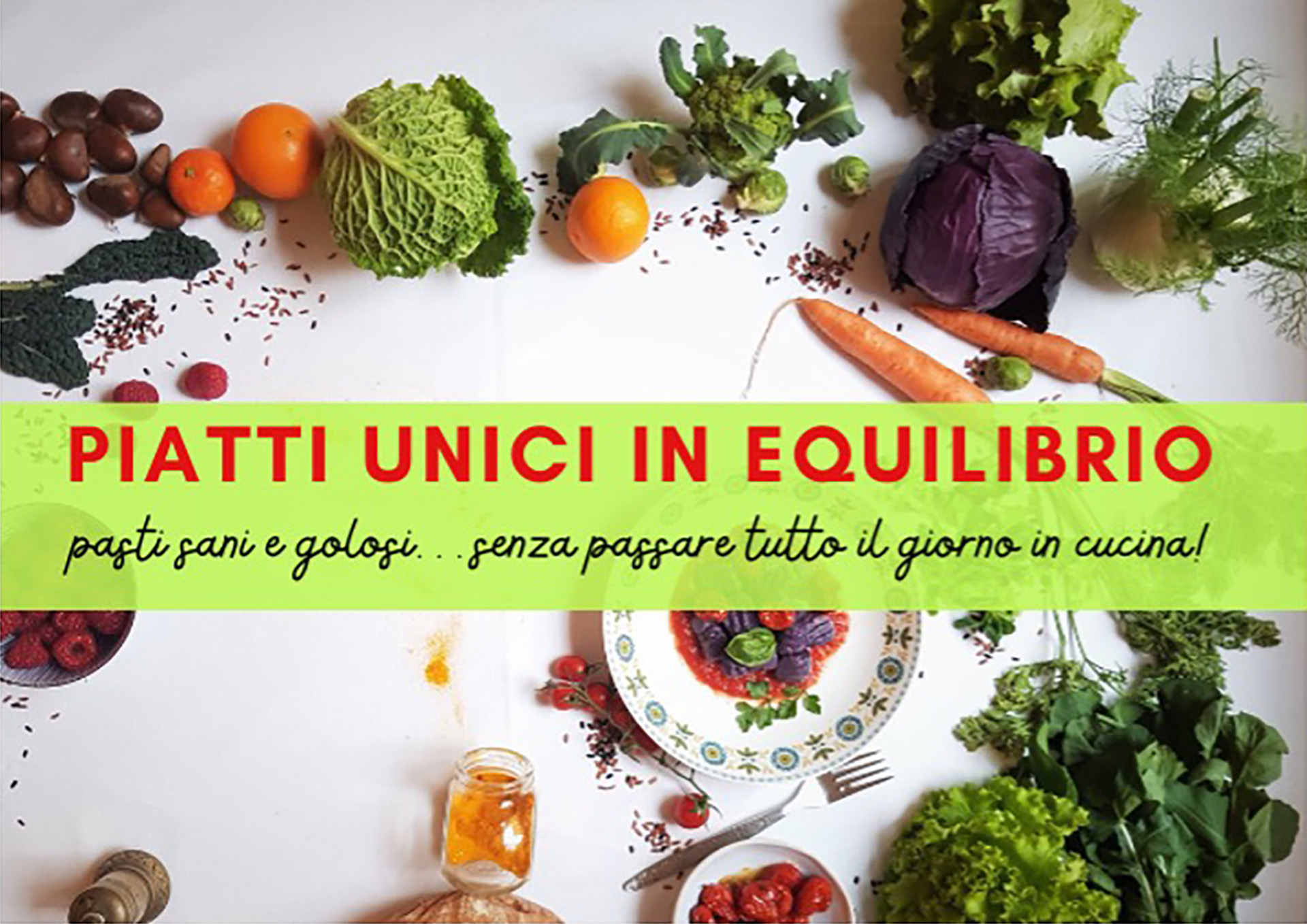 Corso di cucina naturale: PIATTI UNICI IN EQUILIBRIO